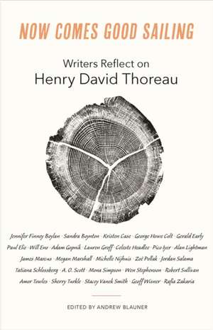 Now Comes Good Sailing – Writers Reflect on Henry David Thoreau de Andrew Blauner