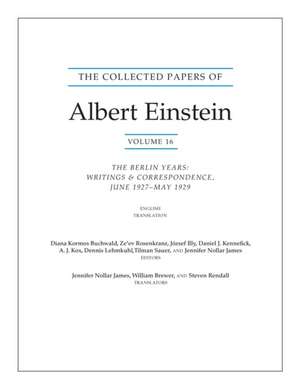 The Collected Papers of Albert Einstein, Volume – The Berlin Years / Writings & Correspondence / June 1927–May 1929 de Diana K. Buchwald