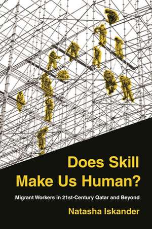 Does Skill Make Us Human? de Natasha Iskander