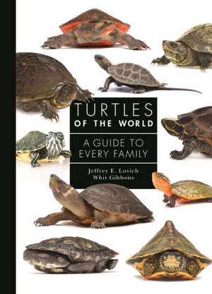 Turtles of the World – A Guide to Every Family de Jeffrey E. Lovich