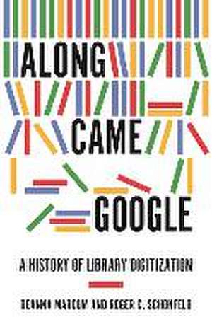 Along Came Google – A History of Library Digitization de Deanna Marcum