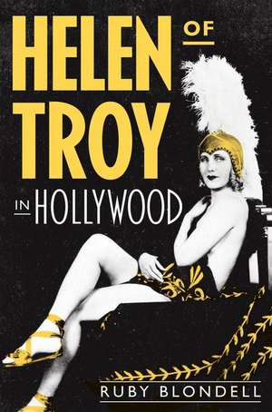 Helen of Troy in Hollywood de Ruby Blondell