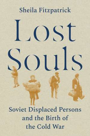 Lost Souls de Sheila Fitzpatrick