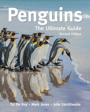 Penguins – The Ultimate Guide Second Edition de Tui De Roy