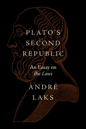 Plato's Second Republic de Andre Laks