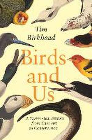 Birds and Us de Tim Birkhead