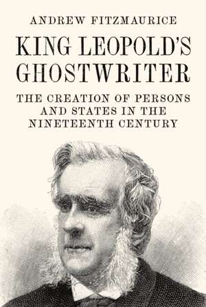 King Leopold's Ghostwriter de Andrew Fitzmaurice