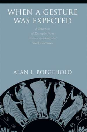 When a Gesture Was Expected de Alan L. Boegehold
