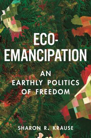 Eco-Emancipation de Sharon R Krause