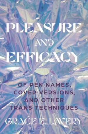 Pleasure and Efficacy de Grace Elisabeth Lavery