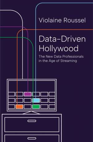 Data-Driven Hollywood de Violaine Roussel