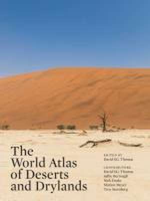 The World Atlas of Deserts and Drylands de David S. G. Thomas