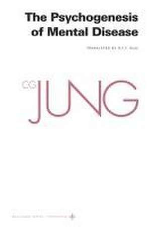 Collected Works of C. G. Jung, Volume 3 – The Psychogenesis of Mental Disease de C. G. Jung