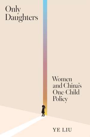 Only Daughters de Ye Liu