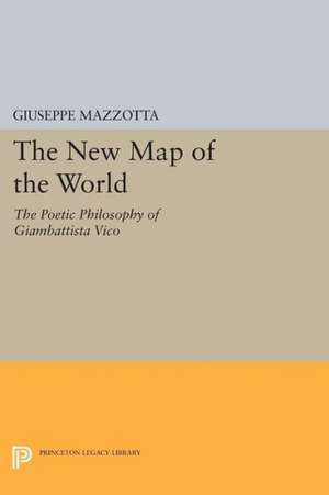 The New Map of the World – The Poetic Philosophy of Giambattista Vico de Giuseppe Mazzotta