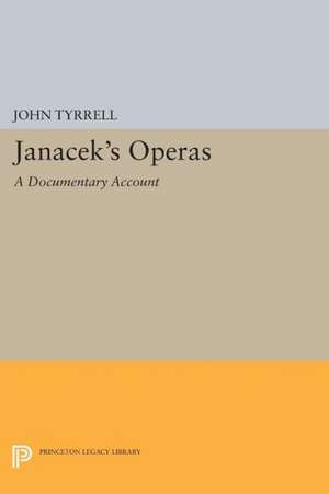 Janácek`s Operas – A Documentary Account de John Tyrrell