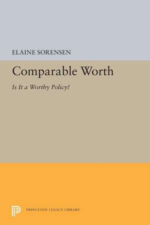 Comparable Worth – Is It a Worthy Policy? de Elaine Sorensen