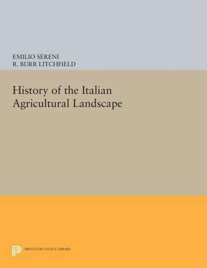 History of the Italian Agricultural Landscape de Emilio Sereni