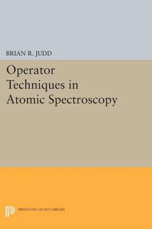 Operator Techniques in Atomic Spectroscopy de Brian R. Judd