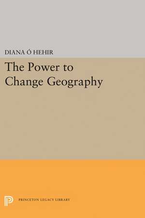 The Power to Change Geography de Diana O`hehir