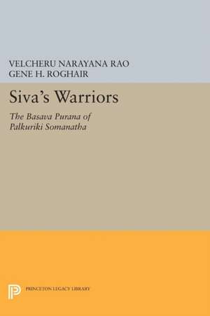 Siva`s Warriors – The Basava Purana of Palkuriki Somanatha de Velcheru Naraya Rao