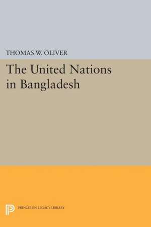 The United Nations in Bangladesh de Thomas W. Oliver