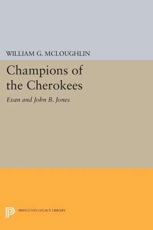 Champions of the Cherokees – Evan and John B. Jones de William G. Mcloughlin