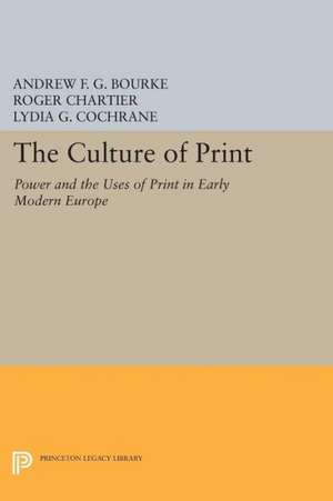 The Culture of Print – Power and the Uses of Print in Early Modern Europe de Roger Chartier