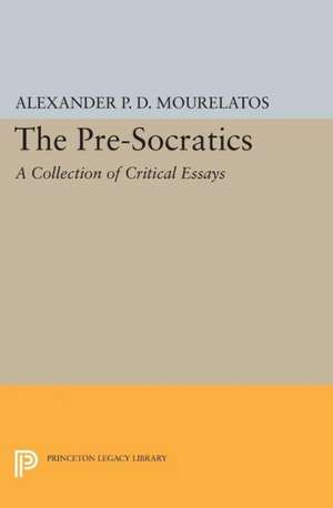 The Pre-Socratics de Alexander P. D. Mourelatos