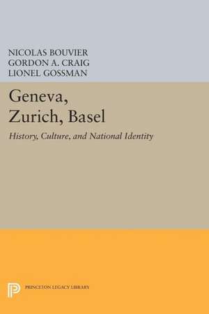 Geneva, Zurich, Basel – History, Culture, and National Identity de Nicolas Bouvier