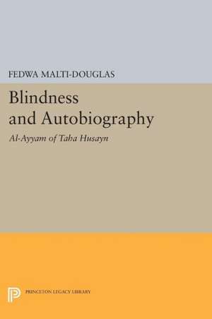 Blindness and Autobiography de Fedwa Malti-Douglas