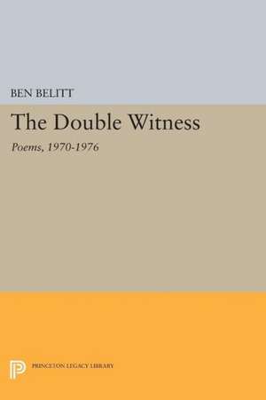 The Double Witness – Poems: 1970–1976 de Ben Belitt