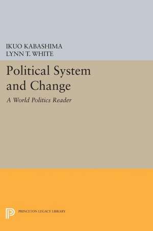 Political System and Change: A World Politics Reader de Ikuo Kabashima