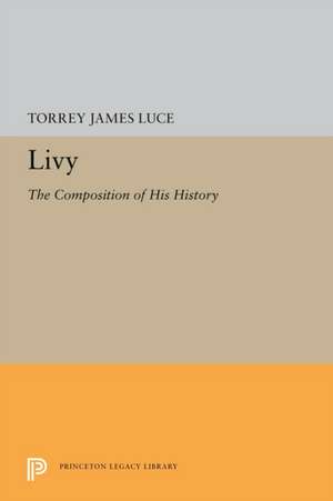 Livy – The Composition of His History de Torrey James Luce