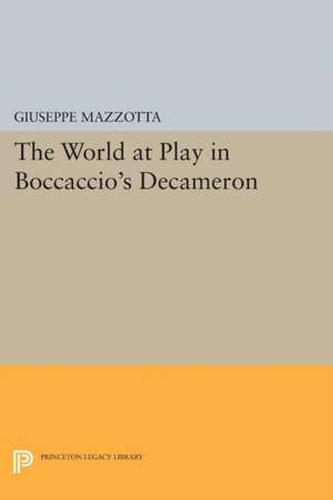 The World at Play in Boccaccio`s Decameron de Giuseppe Mazzotta