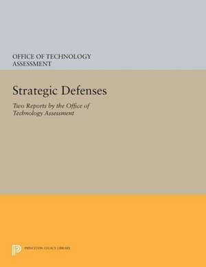 Strategic Defenses – Two Reports by the Office of Technology Assessment de Office Of The T