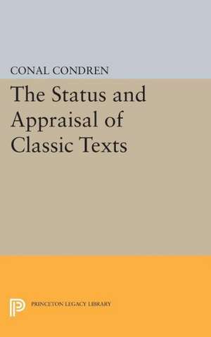 The Status and Appraisal of Classic Texts de Conal Condren