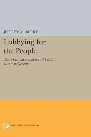 Lobbying for the People – The Political Behavior of Public Interest Groups de Jeffrey M. Berry