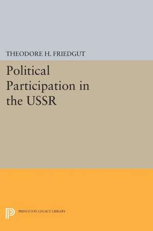 Political Participation in the USSR de Theodore H. Friedgut