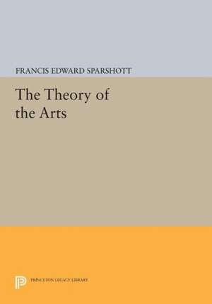 The Theory of the Arts de Francis Edward Sparshott