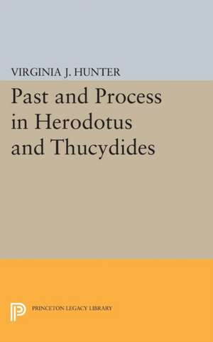 Past and Process in Herodotus and Thucydides de Virginia J. Hunter