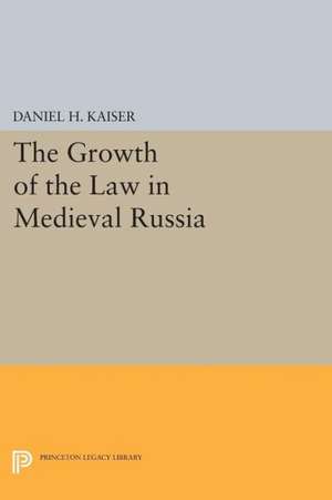 The Growth of the Law in Medieval Russia de Daniel H. Kaiser