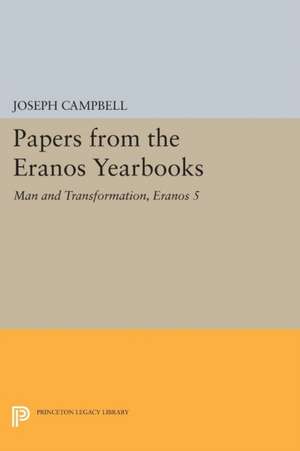 Papers from the Eranos Yearbooks, Eranos 5 – Man and Transformation de Joseph Campbell