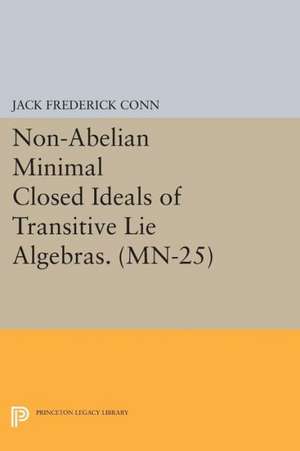 Non–Abelian Minimal Closed Ideals of Transitive Lie Algebras. (MN–25) de Jack Frederick Conn