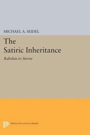 Satiric Inheritance – Rabelais to Sterne de Michael A. Seidel