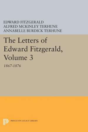 The Letters of Edward Fitzgerald, Volume 3 – 1867–1876 de Edward Fitzgerald