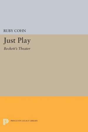 Just Play – Beckett`s Theater de Ruby Cohn