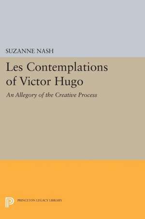 Les Contemplations of Victor Hugo – An Allegory of the Creative Process de Suzanne Nash