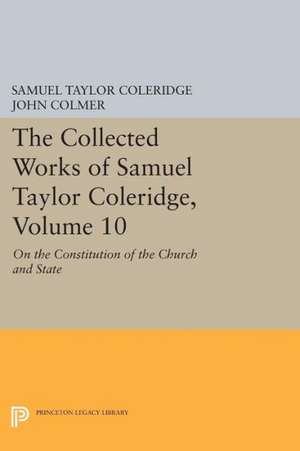 The Collected Works of Samuel Taylor Coleridge, – On the Constitution of the Church and State de Samuel Taylor Coleridge