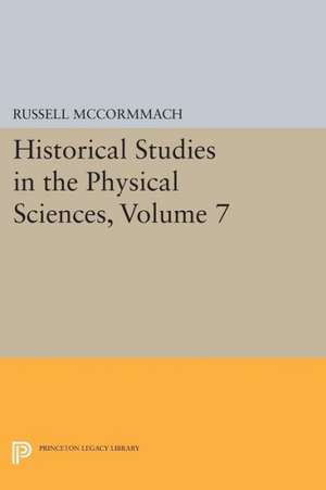 Historical Studies in the Physical Sciences, Volume 7 de Russell Mccormmach